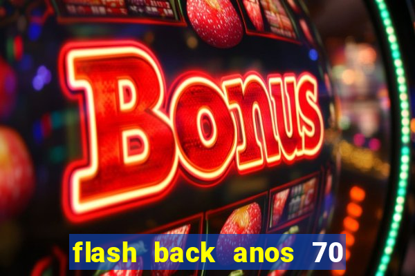 flash back anos 70 80 90 internacional download